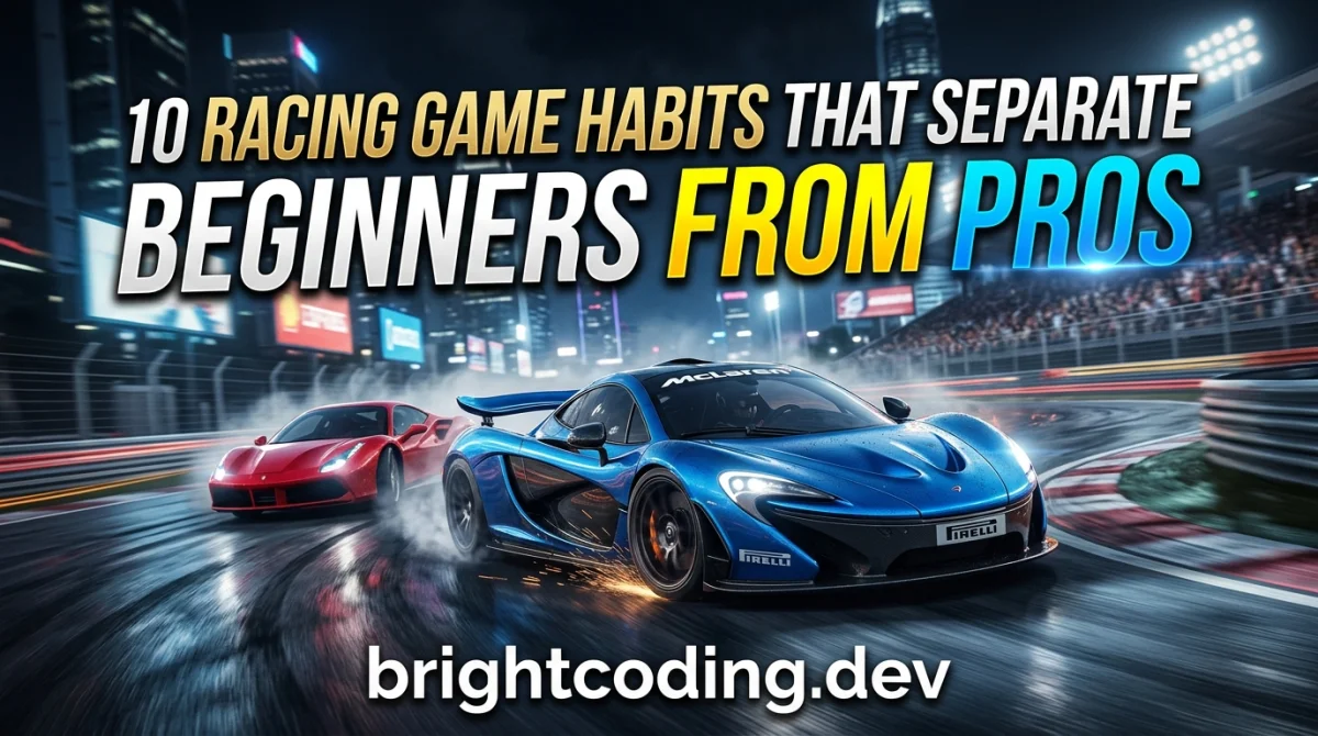 10 Racing Game Habits That Separate Beginners From Pros